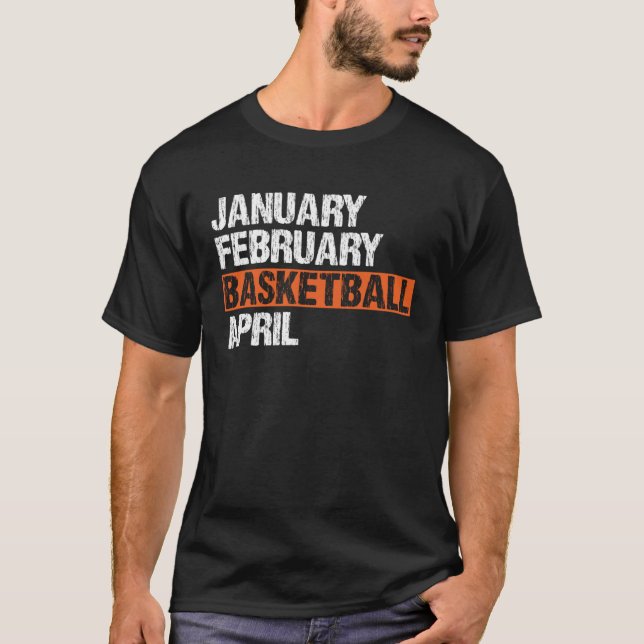 Camiseta January February Basketball April  Apparel Vintage (Anverso)