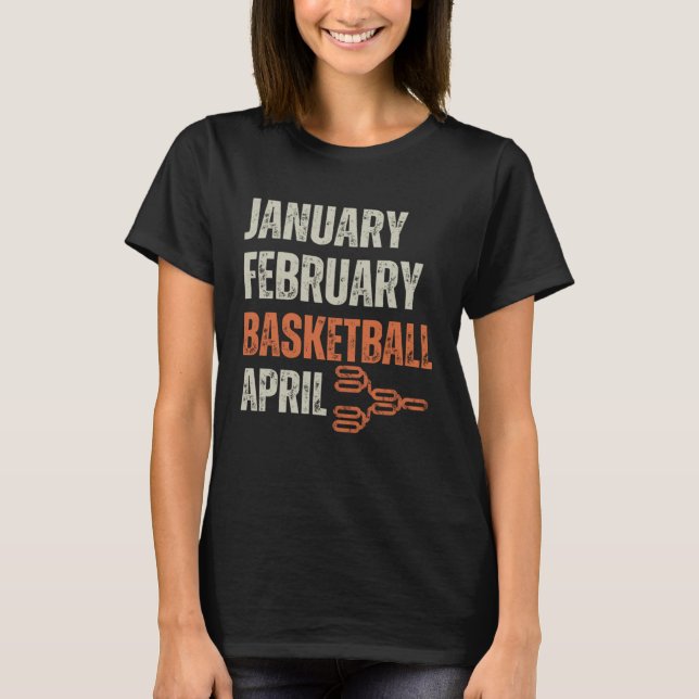 Camiseta January February Basketball April Bracket College  (Anverso)