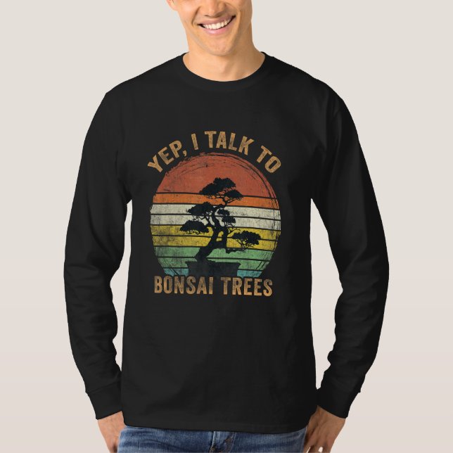 Camiseta Japanese Bonsai Tree Yep I Talk To Bonsai Traditio (Anverso)