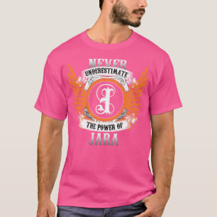 Camiseta Jara Name Shirt Nunca Subestima El Poder De J