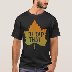Camiseta Jarabe De Maple Tap Maple Trep Daría Un Golpe En