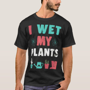 Camiseta Jardín A veces mojo mis plantas Jardinería Flor