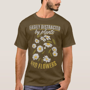 Camiseta Jardín De Flores Fácilmente Distrado Por Las Plant