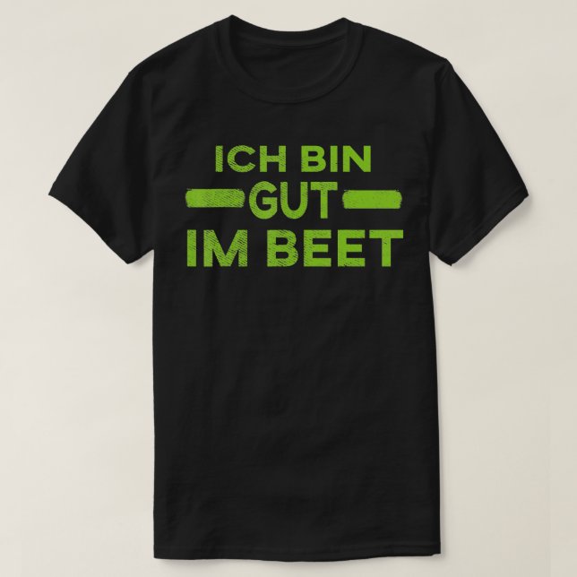 Camiseta Jardín diciendo 34Ich bin gut im Beet34 TShirt (Diseño del anverso)