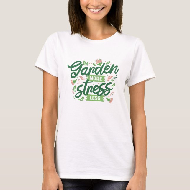 Camiseta Jardín más estrés menos (Anverso)