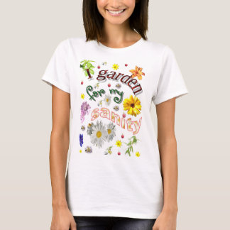 Camiseta Jardín para mi cordura