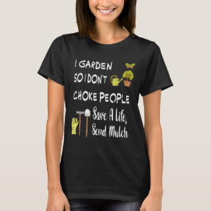 Camiseta Jardín para no asfixiar a la gente por la mujer