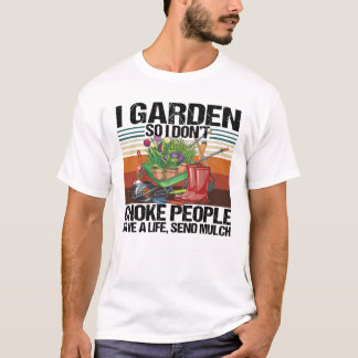 Camiseta Jardín para no asfixiar el jardín de la gente