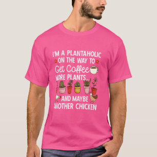 Camiseta Jardín Planta Jardinería Café Plantaholic Pollo G
