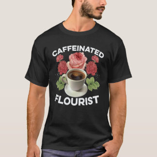 Camiseta Jardinería 4\Florista Cafeinada Jardinero Botánico