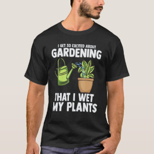 Camiseta Jardinería 4\Genial Me Mojo Mis Plantas Jardinerí