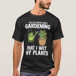 Camiseta Jardinería 4\Genial Me Mojo Mis Plantas Planta Div