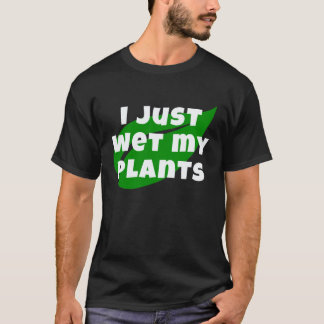 Camiseta Jardinería 4\Jardinería Acabo de Regar Mis Plantas