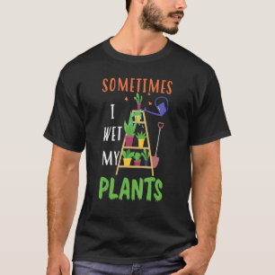 Camiseta Jardinería A veces mojo mis plantas