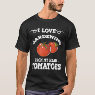 Camiseta Jardinería de Amor Jardín Pun cultivando tomates