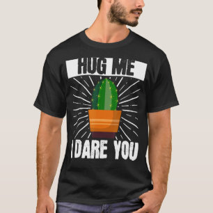 Camiseta Jardinería de Cactus Suculento Abrázame Te Desafío