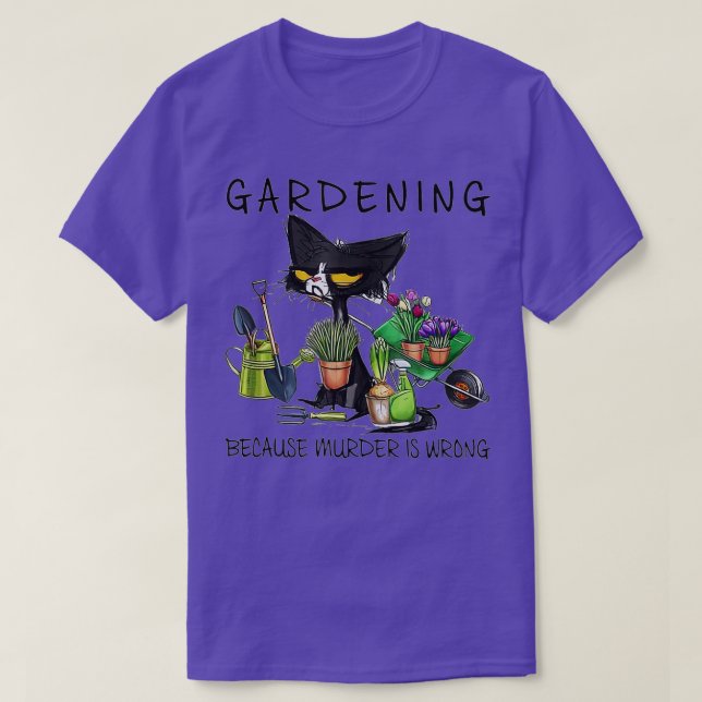 Camiseta Jardinería de gato negro porque el asesinato es un (Diseño del anverso)