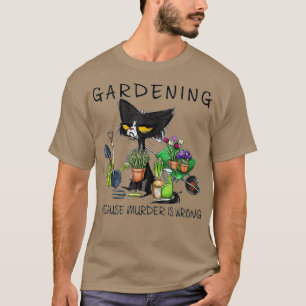 Camiseta Jardinería de gato negro porque el asesinato es un