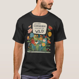 Camiseta Jardinería Desenfrenada: Un Diseño de Jardín de Fl
