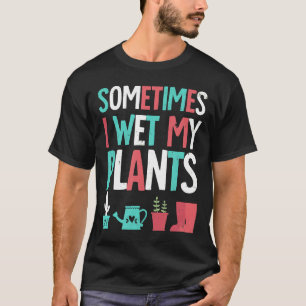 Camiseta Jardinería Jardín de flores Me mojo Mis plantas Hu