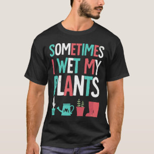 Camiseta Jardinería Jardín de flores Me mojo mis plantas Hu
