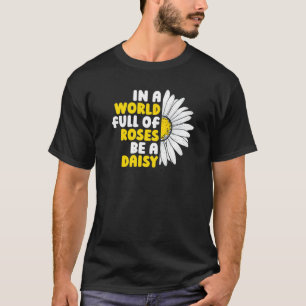 Camiseta Jardinería Jardín de margaritas  En un mundo lleno