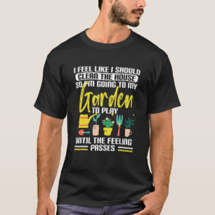 Camiseta Jardinería Jardín Me Siento Como Si Debería Limpia
