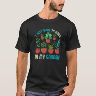 Camiseta Jardinería Planta  Solo Quiero Trabajar en Mi Jard