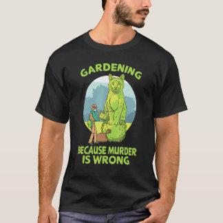 Camiseta Jardinería Porque El Asesinato Es Incorrecto 1