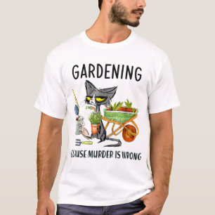 Camiseta Jardinería porque el asesinato es un mal jardinero