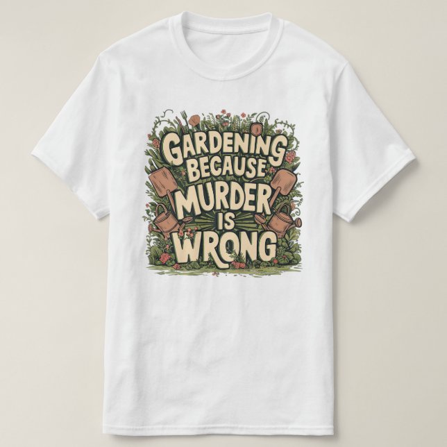 Camiseta Jardinería porque el asesinato está mal (Diseño del anverso)