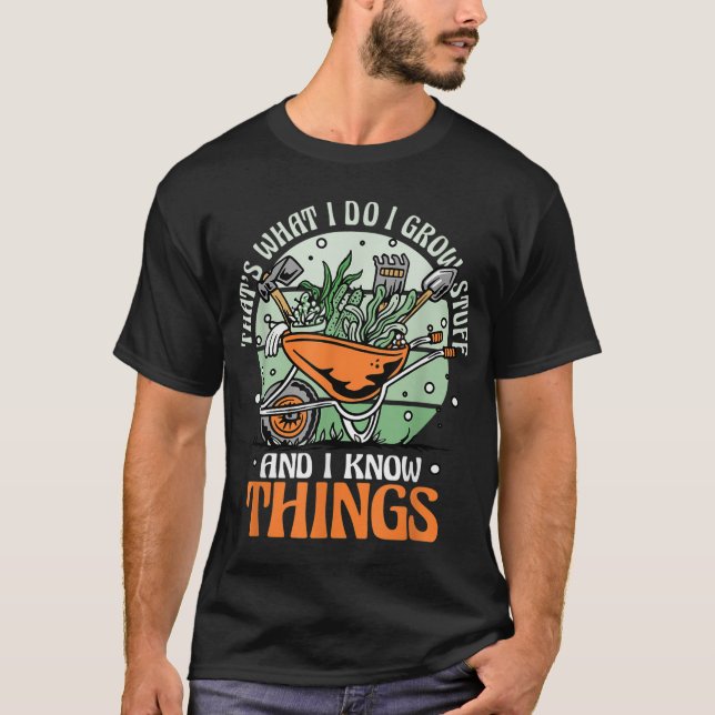 Camiseta Jardinero De Jardinería Cultivo Cosas Y Sé Cosas (Anverso)