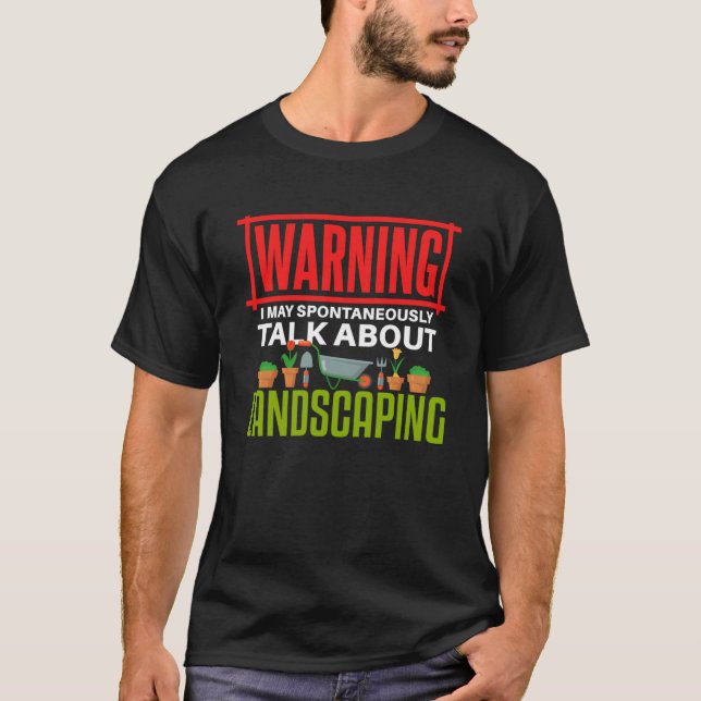 Camiseta Jardinero de jardinería de Landscaping Talking (Anverso)