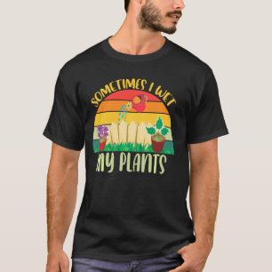 Camiseta Jardinero Divertido A Veces Mojo Mis Plantas Regan