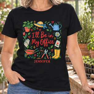 Camiseta Jardinero Divertido Estaré en Mi Oficina
