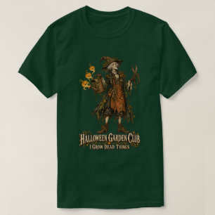 Camiseta Jardinero Fantasma de Halloween Cultiva Cosas Muer