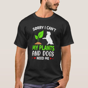 Camiseta Jardinero Lo siento, no puedo. Mis plantas y perro