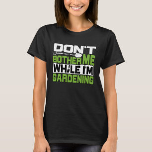 Camiseta Jardinero No Me Molestes Jardinería Jardín Planta