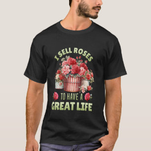 Camiseta Jardinero VENDO ROSAS PARA TENER UNA GRAN VIDA R d