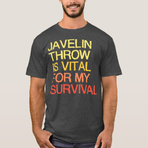 Camiseta Javelin Throw Es Vital Para Mi Supervivencia