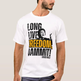 Camiseta ¡Javier Milei Larga Vida A La Libertad, Dammit!