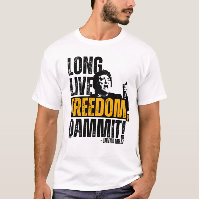 Camiseta ¡Javier Milei Larga Vida A La Libertad, Dammit! (Anverso)