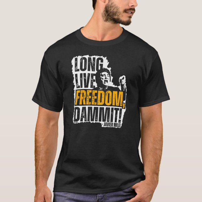 Camiseta Javier Milei Long Live Freedom Dammit Dark T-Shirt (Anverso)