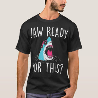 Camiseta Jaw Ready For This - Funny Shark Lover Ocean Wildl