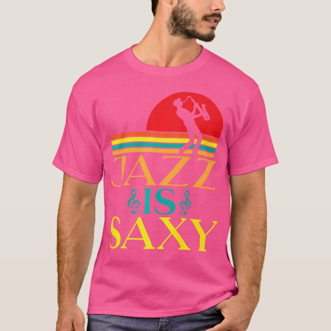 Camiseta Jazz Is Sexy Funny Jazz Music (Anverso)