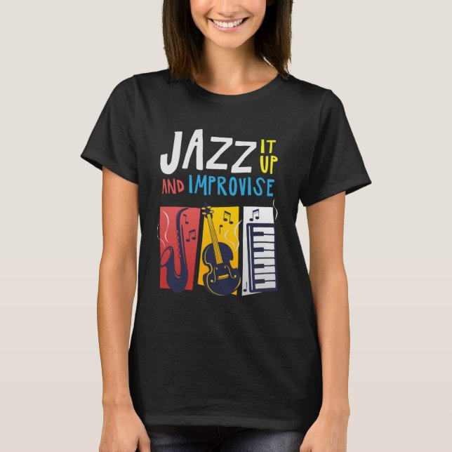 Camiseta Jazz It Up And Improvise Jazz (Anverso)