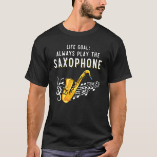Camiseta Jazz Saxofonista Life Goal Siempre Juega Al Saxofó
