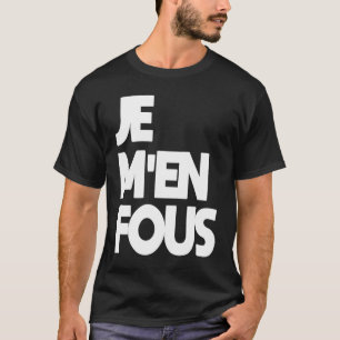 Camiseta Je M'En Fous 'No me importa' en francés