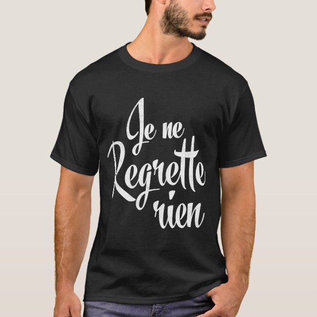 Camiseta Je Ne Regrette Rien French (Anverso)