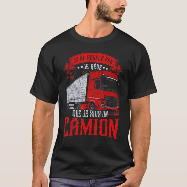 Camiseta Je Ne Roufle Pas Je Rêve Je Suis Camión Francés La (Anverso)